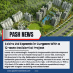 Sobha Ltd Expands in Gurgaon With a12-acre Residential Project